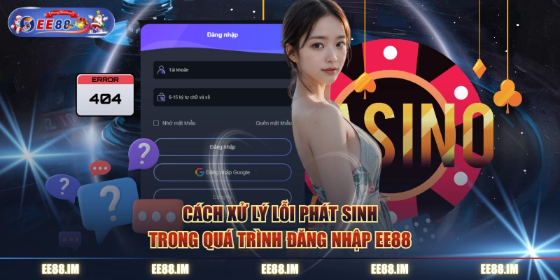 Cách xử lý lỗi phát sinh trong quá trình đăng nhập EE88