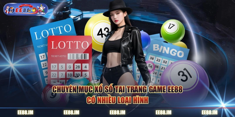 Chuyên mục xổ số tại trang game EE88 có nhiều loại hình