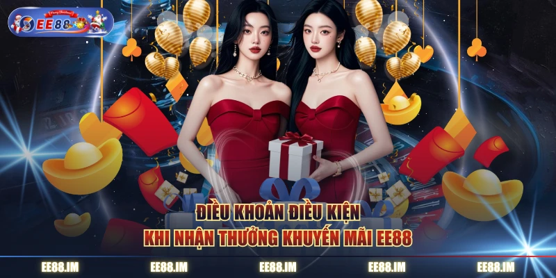 Điều khoản điều kiện khi nhận thưởng khuyến mãi EE88