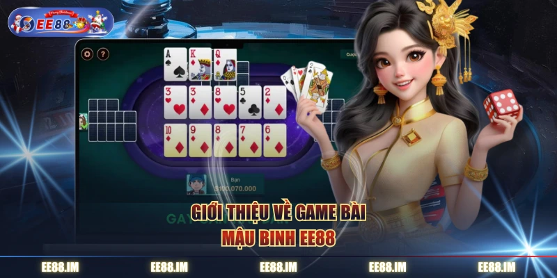 Giới thiệu về game bài mậu binh EE88