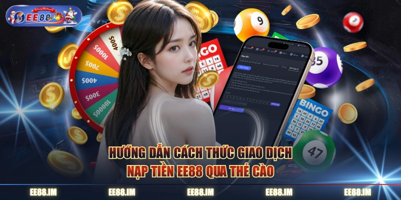 Hướng dẫn cách thức giao dịch nạp tiền EE88 qua thẻ cào