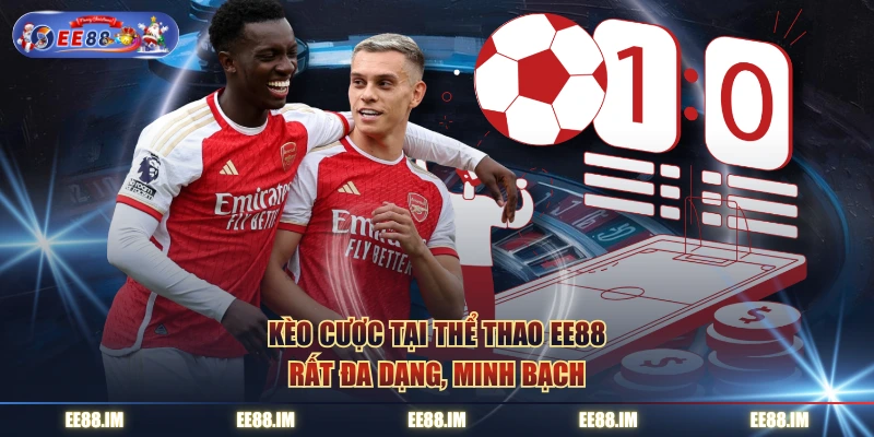Kèo cược tại thể thao EE88 rất đa dạng, minh bạch