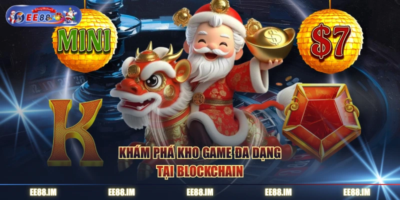 Khám phá kho game đa dạng tại Blockchain