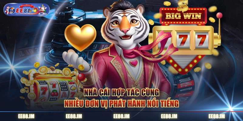 Nhà cái hợp tác cùng nhiều đơn vị phát hành nổi tiếng