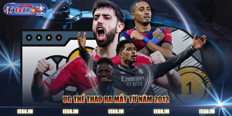 UG thể thao ra mắt từ năm 2012